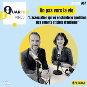 #E57 – Un Pas vers la Vie : l&rsquo;association qui ré-enchante le quotidien des enfants atteints d&rsquo;autisme