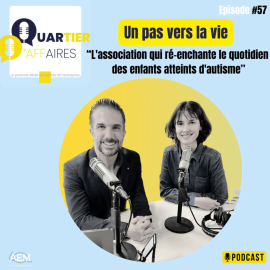 #E57 – Un Pas vers la Vie : l&rsquo;association qui ré-enchante le quotidien des enfants atteints d&rsquo;autisme