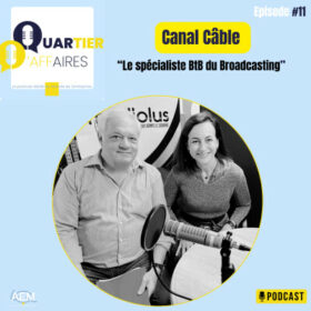#11 – Canal Câble – le spécialiste BTB du broadcasting