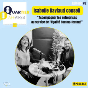 #2 – Isabelle Daviaud Conseil – accompagner les entreprises au service de l’égalité homme-femme