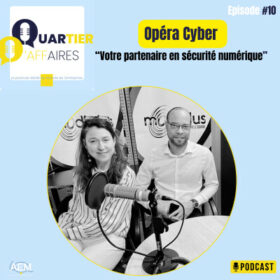 #10 – Opéra Cyber – votre partenaire en sécurité numérique