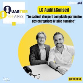 #44 – LG Audit&Conseil – le cabinet d’expert comptable partenaire des entreprises à taille humaine