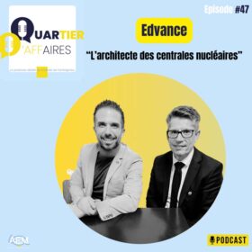 #47 – Edvance – l’architecte des centrales nucléaires