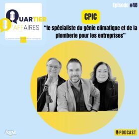 #48 – CPIC – le spécialiste du génie climatique et de la plomberie pour les entreprises