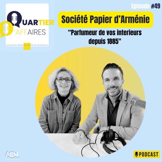 #49 – société Papier d’Arménie® – parfumeur de vos intérieurs depuis 1885
